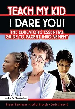 E-Book (epub) Teach My Kid- I Dare You! von Sherrell Bergmann, Judith Brough, David Shepard