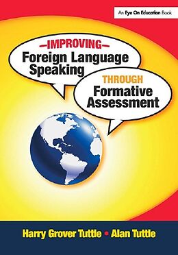 E-Book (epub) Improving Foreign Language Speaking through Formative Assessment von Harry Grover Tuttle, Alan Tuttle