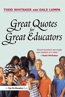 E-Book (pdf) Great Quotes for Great Educators von Dale Lumpa, Todd Whitaker