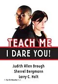 E-Book (pdf) Teach Me, I Dare You! von Judith Brough, Sherrell Bergmann, Larry Holt