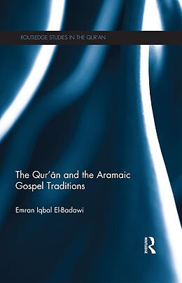 E-Book (epub) The Qur'an and the Aramaic Gospel Traditions von Emran El-Badawi