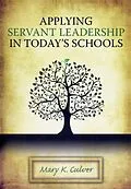 ePUB Applying Servant Leadership in Today's Schools von Mary Culver