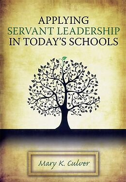E-Book (epub) Applying Servant Leadership in Today's Schools von Mary Culver
