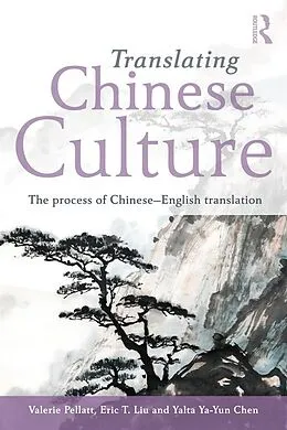E-Book (epub) Translating Chinese Culture von Valerie Pellatt, Eric T. Liu, Yalta Ya-Yun Chen