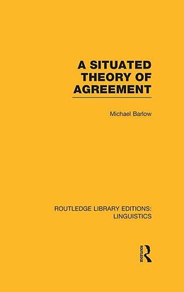 E-Book (pdf) A Situated Theory of Agreement (RLE Linguistics B: Grammar) von Michael Barlow