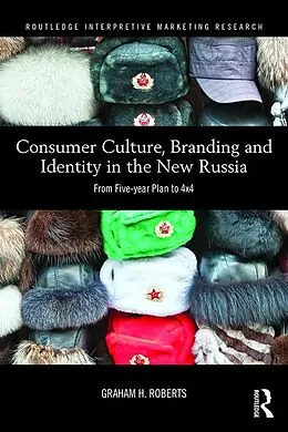 E-Book (pdf) Consumer Culture, Branding and Identity in the New Russia von Graham Roberts