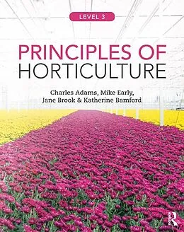 E-Book (epub) Principles of Horticulture: Level 3 von Charles Adams, Mike Early, Jane Brook