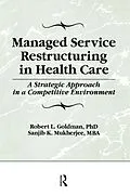 E-Book (pdf) Managed Service Restructuring in Health Care von William Winston, Robert L Goldman, Sanjib K Mukherjee
