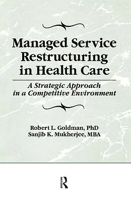 E-Book (pdf) Managed Service Restructuring in Health Care von William Winston, Robert L Goldman, Sanjib K Mukherjee