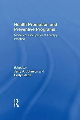 E-Book (epub) Health Promotion and Preventive Programs von Evelyn Jaffe, Jerry A Johnson