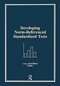 E-Book (epub) Developing Norm-Referenced Standardized Tests von Lucy Jane Miller