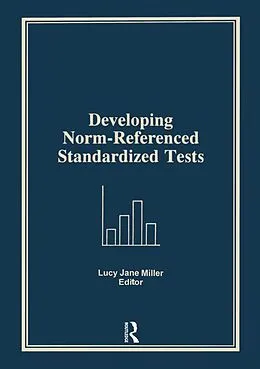 E-Book (pdf) Developing Norm-Referenced Standardized Tests von Lucy Jane Miller