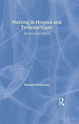 E-Book (epub) Nursing in Hospice and Terminal Care von Barbara Petrosino, David M Dush