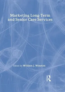 E-Book (pdf) Marketing Long-Term and Senior Care Services von William Winston