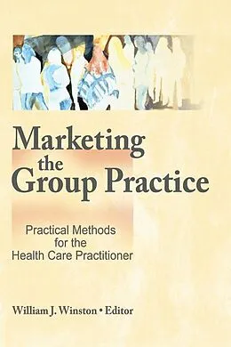 E-Book (epub) Marketing the Group Practice von William Winston