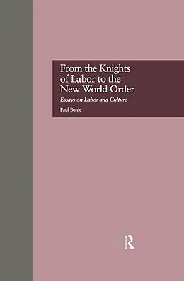 E-Book (epub) From the Knights of Labor to the New World Order von Paul Buhle