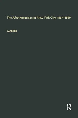 E-Book (epub) The Afro-American in New York City, 1827-1860 von George E. Walker