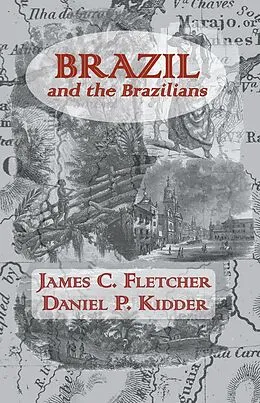 E-Book (epub) Brazil and the Brazilians von James C. Fletcher, Daniel P. Kidder