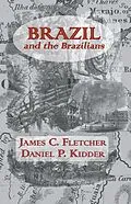 E-Book (pdf) Brazil and the Brazilians von James C. Fletcher, Daniel P. Kidder