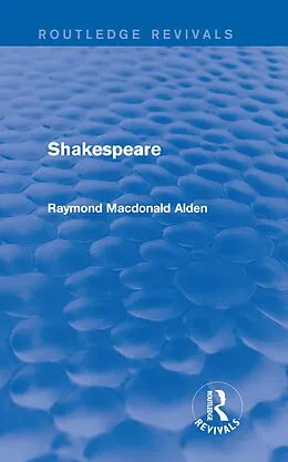 PDF Shakespeare (Routledge Revivals) von Raymond Alden