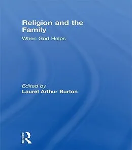 E-Book (epub) Religion and the Family von Laurel A Burton, William M Clements