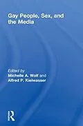 PDF Gay People, Sex, and the Media von Michelle Wolf, Alfred Kielwasser