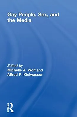 PDF Gay People, Sex, and the Media von Michelle Wolf, Alfred Kielwasser