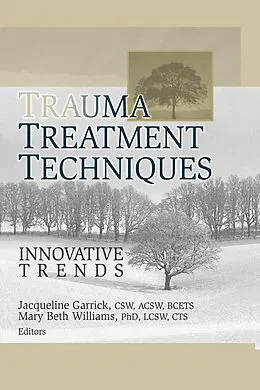 E-Book (epub) Trauma Treatment Techniques von Jacqueline Garrick, Mary Beth Williams