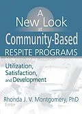 E-Book (epub) A New Look at Community-Based Respite Programs von Rhonda J. V. Montgomery