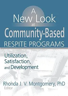 E-Book (epub) A New Look at Community-Based Respite Programs von Rhonda J. V. Montgomery