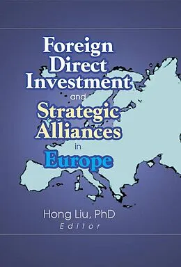 E-Book (pdf) Foreign Direct Investment and Strategic Alliances in Europe von Hong Liu