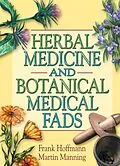 E-Book (pdf) Herbal Medicine and Botanical Medical Fads von Frank Hoffmann, Martin J Manning