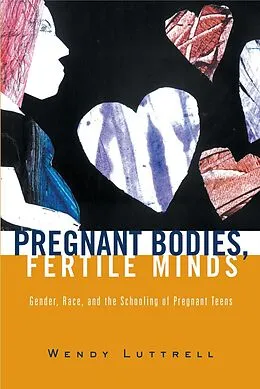 E-Book (epub) Pregnant Bodies, Fertile Minds von Wendy Luttrell