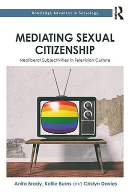 E-Book (pdf) Mediating Sexual Citizenship von Anita Brady, Kellie Burns, Cristyn Davies
