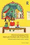 E-Book (epub) Psychoanalytic Reflections on Politics von Eszter Salgó