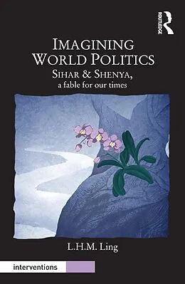 E-Book (epub) Imagining World Politics von L. H. M. Ling