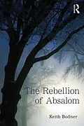 E-Book (epub) The Rebellion of Absalom von Keith Bodner