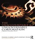 E-Book (epub) The Unaccountable & Ungovernable Corporation von Frank Clarke, Graeme Dean, Matthew Egan