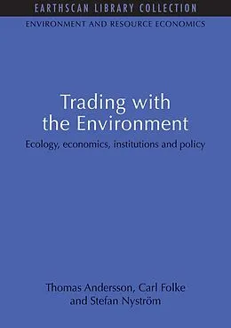 E-Book (epub) Trading with the Environment von Thomas Andersson, Carl Folke, Stefan Nystrom