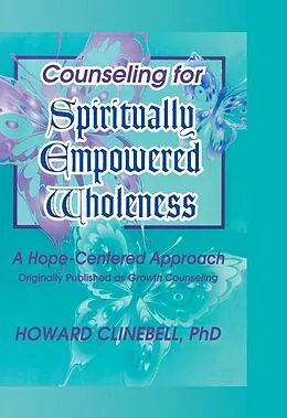 E-Book (epub) Counseling for Spiritually Empowered Wholeness von William M Clements, Howard Clinebell