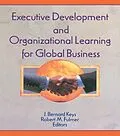 E-Book (pdf) Executive Development and Organizational Learning for Global Business von Erdener Kaynak, Robert M Fulmer, J Bernard Keys