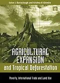 E-Book (epub) Agricultural Expansion and Tropical Deforestation von Solon L. Barraclough
