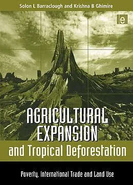 E-Book (pdf) Agricultural Expansion and Tropical Deforestation von Solon L. Barraclough
