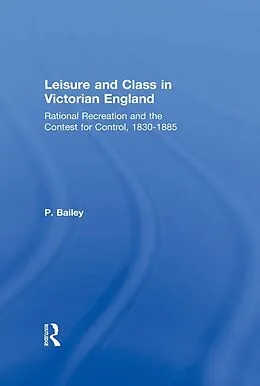 ePUB Leisure and Class in Victorian England von Peter Bailey