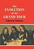E-Book (epub) The Evolution of the Grand Tour von Edward Chaney