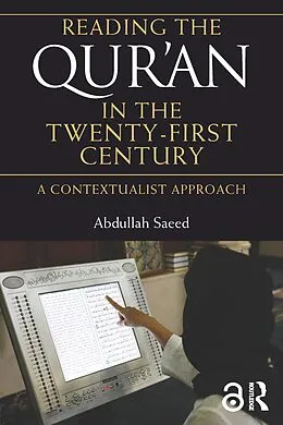 E-Book (pdf) Reading the Qur'an in the Twenty-First Century von Abdullah Saeed
