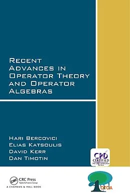 E-Book (pdf) Recent Advances in Operator Theory and Operator Algebras von Hari Bercovici, Elias Katsoulis, David Kerr