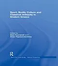 E-Book (pdf) Sport, Bodily Culture and Classical Antiquity in Modern Greece von 