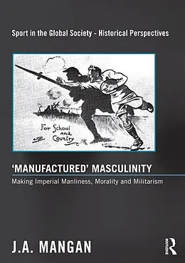 ePUB 'Manufactured' Masculinity von J. A. Mangan