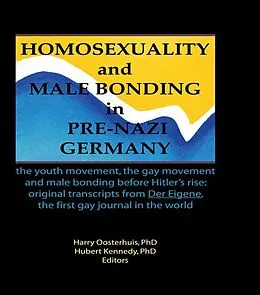PDF Homosexuality and Male Bonding in Pre-Nazi Germany von Hubert Kennedy